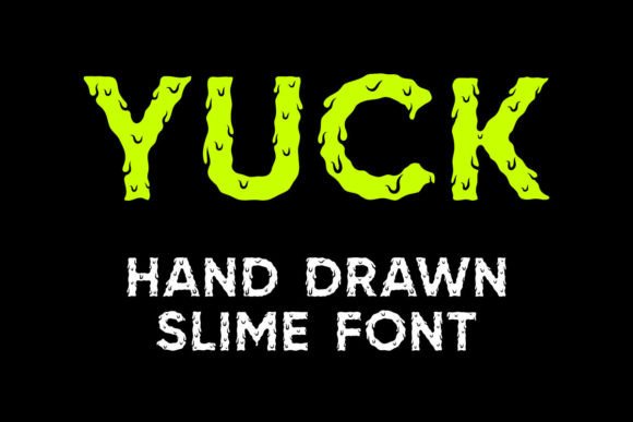 Get a Little Goopy: Unleashing the Yuck Font for Bold Designs