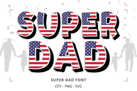 Super Dad Font: A Patriotic Typeface for Your Creative Projects